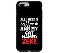 Cat Name Zeke Gifts All I Need Is Coffee Cat Named Zeke Case for iPhone 7 Plus/8 Plus