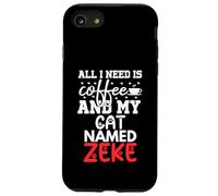 Cat Name Zeke Gifts All I Need Is Coffee Cat Named Zeke Case for iPhone SE (2020) / 7/8