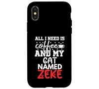 Cat Name Zeke Gifts All I Need Is Coffee Cat Named Zeke Case for iPhone X/XS