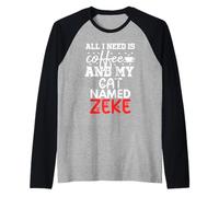 Cat Name Zeke Gifts All I Need is Coffee Cat Named Zeke Raglan Baseball Tee