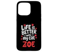 Cat Name Zoe Life Is Better With My Cat Zoe Case for iPhone 15 Pro Max