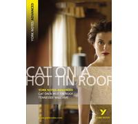Cat on a Hot Tin Roof: York Notes Advanced - everything you need to study and prepare for the 2027, 2028 exams
