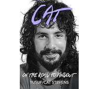 Cat On The Road To Findout: The Official Autobiography by Yusuf/Cat Stevens