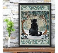 Cat Once Upon A Time There Was A Girl Who Really Loved Cats It Was Me The End | Black Cat |cat Vintage | Cat Lover Gift Metal Tin Sign Signs With Quotes Metal Sign Art Tin Sayings 12"x 8" Inch