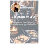 Cat Oracle of Love: Major Arcana Tarot Wisdom for Heart, Romance, and Relationships