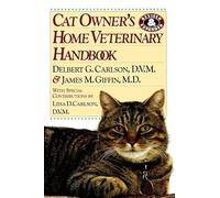 Cat Owner′s Home Veterinary Handbook (Howell reference books)