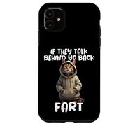 Cat Owner Saying If They Talk About Your Back Fart Meme Case for iPhone 11