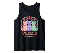 Cat Owners Introverts Sorry I Can't Go I'm an Indoor Cat Tank Top