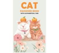 Cat password book with alphabetical tabs: A Cute Password Book with alphabetical tabs and a Beautiful Cat Design for Those Who Love Cats | never forget your passwords again