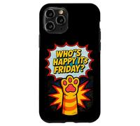 Cat Paws Friday Humor Cute Comic Happy-Friday Case for iPhone 11 Pro