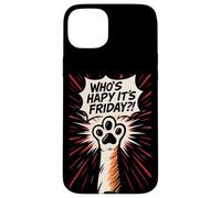Cat Paws Friday Humor Cute Comic Happy-Friday Case for iPhone 15 Plus