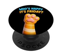 Cat Paws Friday Humor Cute Kawaii Happy-Friday PopSockets Adhesive PopGrip