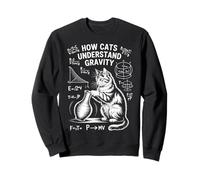 Cat Physics How Cats Understand Gravity Funny Cat Sweatshirt
