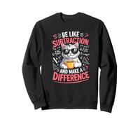 Cat Physics Humor Be Like Subtraction And Make A Difference Sweatshirt