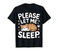 Cat Please Let Me Sleep Kitten Cute Cats T-Shirt