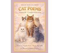 CAT POEMS: Volume III: Comfort & Devotion (CAT POEMS Collection)