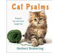 Cat Psalms: Prayers my cats have taught me