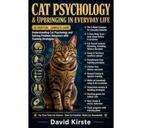 Cat Psychology & Upbringing in Everyday Life: Understanding Cat Behavior and Solving Problem Behaviors with Step-by-Step Training Strategies