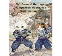 Cat Samurai Heritage: A Japanese Woodblock Coloring Journey: Authentic Line Art Inspired by Historical Temples, Villagers, and Samurai Cats