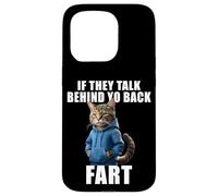 Cat Saying If They Talk About Your Back Fart Meme Humor Case for iPhone 15 Pro