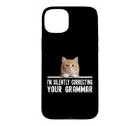 Cat Saying I'm Silently Correcting Your Grammar Joke Teacher Case for iPhone 15 Plus