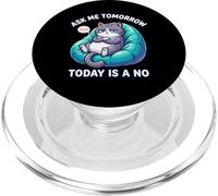 Cat Says Ask Me Tomorrow Today is a No Funny Cat Lover PopSockets PopGrip for MagSafe