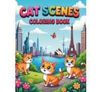 Cat Scenes Coloring Book: Cute Cats Among Nature and Iconic City Landmarks