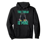 Cat Sewing Hoarding Needlework Art this thread is mine Pullover Hoodie