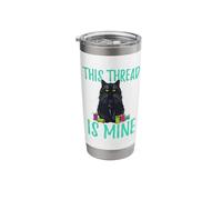Cat Sewing Hoarding Needlework Art This Thread is Mine Stainless Steel Insulated Tumbler