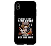 Cat Sewing You See Me With A Seam Ripper Now Is Not The Time Case for iPhone XS Max