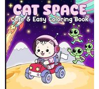 Cat Space Coloring Book: 50 Cute & Easy Cat Cat Astronaut Coloring Pages for Adults, Teens and Kids, Relaxing Scenes for Stress Relief