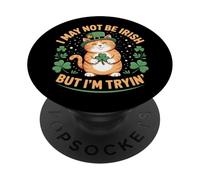 Cat St. Patrick's Day Saying May Not Be Irish But I'm Tryin' PopSockets Adhesive PopGrip