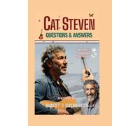 Cat Stevens: Questions & Answers: Explore his life, music, and spiritual journey