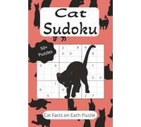 Cat Sudoku Puzzle Book: Fun & Challenging Puzzles for Cat Lovers Featuring Fascinating Feline Facts on Every Page | Relaxing Brain Games for Adults, Teens & Seniors