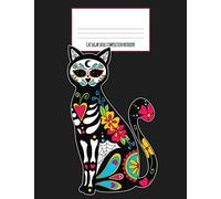 Cat Sugar Skull Composition Notebook: Dia De Los Muertos, Day of the Dead, Halloween Journal, Diary and Notebook