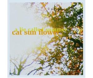 Cat Sun Flower - A Lie Called Summer