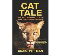 Cat Tale: The Wild, Weird Battle to Save the Florida Panther