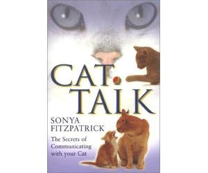 Cat Talk: The Secrets of Communicating with Your Cat by Fitzpatrick, Sonya Ill edition (2002)