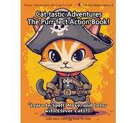 Cat-tastic AdventuresThe Purr-fect Action Book!: "Learn to Spell, Move, and Color with Clever Cats!" (Colorful World)