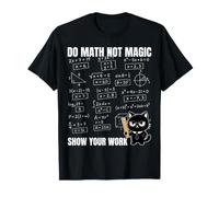 Cat Teacher Back to School Do Math Not Magic Show Your Work T-Shirt