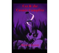 Cat & the Cosmic Campfire