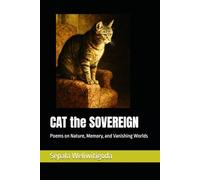 CAT the SOVEREIGN: Poems on Nature, Memory, and Vanishing Worlds