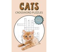 Cat Themed Crossword Puzzles: Easy to Read Crossword Puzzles about Cat Breeds, Kittens, Feline Behaviour & more | 104 pages, 6x9 inches | 50+ Puzzles ... Relaxation and Screen-Free Entertainment