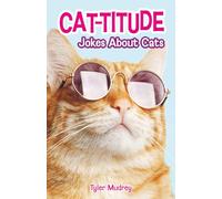 Cat-titude: Jokes About Cats