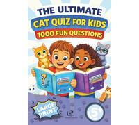 Cat Trivia and Fact Quiz Book for Kids Ages 5+ - The Ultimate Cat Quiz for Kids - Fun Questions: Large Print Multiple-Choice Animal Trivia Game ... Animals Activity Challenge Series for Kids)