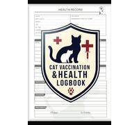 Cat Vaccination & Health Logbook - The Perfect Medical Tracker for Your Cat’s Well-being!