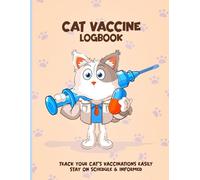Cat Vaccination Logbook: Track Vaccine Name, Type, History, Medical History, Treatment Note