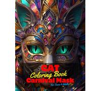 Cat Venice Carnival Mask Coloring Book for Teens and Adults: 50 Unique Coloring Pages for Stress Relief and Relaxation for Grown Ups. Beautiful Easy ... of Bold Large Prints for Fun Activity.
