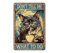 Cat Vintage Sign Don't Tell Me What To Do Metal Tin Sign For Home Bedrooms Kitchen Bars Pubs Garages Gardens Patios Porches 12x8 Inch
