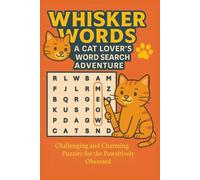 Cat Word Search Puzzles: Whisker Words: A Cat Lover’s Word Searches with Easy to Read Print about Cats I 6x9 inches, 110 pages I 50+ Puzzles_Gift for Vacations, Holidays & Free Time